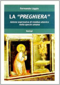 La «preghiera». Azione espressiva di residuo atavico nella specie umana.pdf