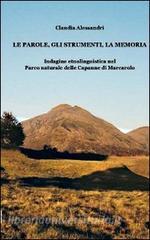 Le parole, gli strumenti, la memoria. Indagine etnolinguistica nel parco naturale delle Capanne di Marcarolo.pdf