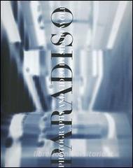 Paradiso. Catalogo della mostra (Lugano, 15 febbraio-6 maggio 2006). Ediz. italiana e inglese. Con DVD.pdf