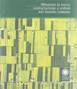 Misurare la terra: centuriazione e coloni nel mondo romano.pdf