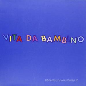 Vita da bambino nelle immagini di 108 fotografi italiani.pdf