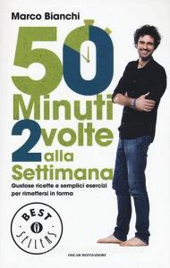 50 minuti 2 volte alla settimana. Gustose ricette e semplici esercizi per rimettersi in forma. Ediz. illustrata.pdf