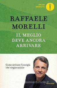 Il meglio deve ancora arrivare. Come attivare lenergia che ringiovanisce.pdf