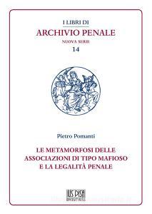 Le metamorfosi delle associazioni di tipo mafioso e la legalità penale.pdf