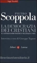 La democrazia dei cristiani. Il cattolicesimo politico nellItalia unita.pdf