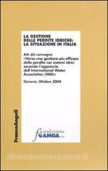 La gestione delle perdite idriche: la situazione in Italia. Atti del Convegno (Genova, ottobre 2004).pdf