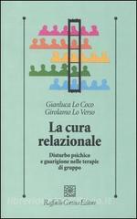 La cura relazionale. Disturbo psichico e guarigione nelle terapie di gruppo.pdf