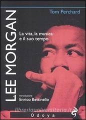 Lee Morgan. La vita, la musica e il suo tempo.pdf