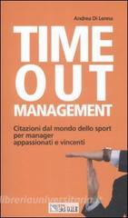 Time out management. Citazioni dal mondo dello sport per manager appassionati e vincenti.pdf