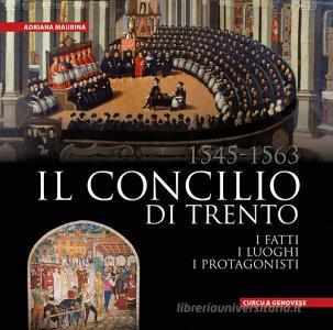 Il Concilio di Trento (1545-1563). I fatti, i luoghi, i protagonisti.pdf