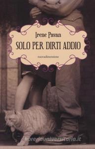 Solo per dirti addio. Una storia di guerra, amore e prigionia.pdf