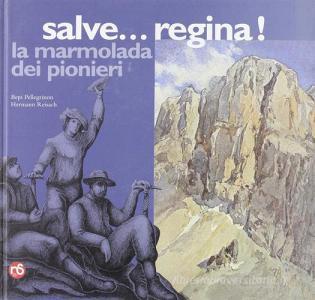 Salve... regina. La Marmolada dei pionieri.pdf