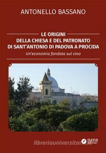 Le origini della chiesa e del patronato di SantAntonio di Padova a Procida. Uneconomia fondata sul vino.pdf