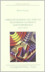 I principi generali del diritto nellordine giuridico contemporaneo (1837-1942).pdf