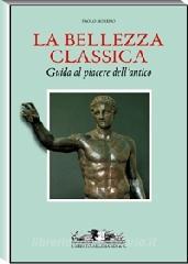 La bellezza classica. Guida al piacere dellantico.pdf