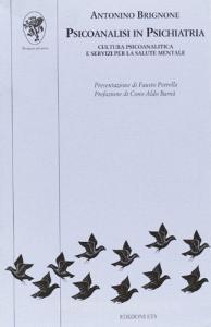 Psicoanalisi in psichiatria. Cultura psicoanalitica e servizi per la salute mentale.pdf