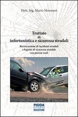 Trattato di infortunistica e sicurezza stradali. Ricostruzione di incidenti stradali e logiche di sicurezza stradale con perizie reali.pdf