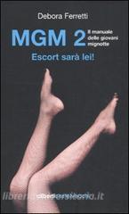 MGM 2. Il manuale delle giovani mignotte. Escort sarà lei!.pdf