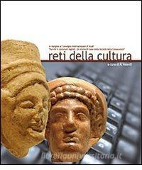Reti della cultura. In margine al convegno internazionale di studi «servizi e contenuti digitali. Gli elementi di base della società della conoscenza».pdf