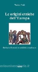 Le origini etniche dellEuropa. Barbari e romani tra antichità e Medioevo.pdf