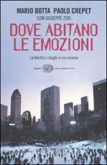 Dove abitano le emozioni. La felicità e i luoghi in cui viviamo.pdf