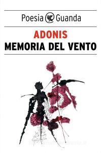 Ebook Memoria del vento di Adonis edito da Guanda