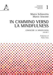 Conoscere la mindfulness. In cammino verso la mindfulness.pdf