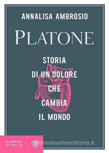 Platone. Storia di un dolore che cambia il mondo.pdf