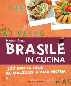 Brasile in cucina. 100 ricette facili da realizzare a casa propria.pdf