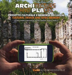 Architecture and places. Progetto culturale e memoria dei luoghi-Cultural design and sites memory.pdf