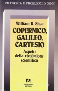 Copernico, Galileo, Cartesio. Aspetti della rivoluzione scientifica.pdf