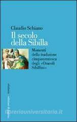 Il secolo della Sibilla. Momenti della tradizione cinquecentesca degli «oracoli sibillini».pdf