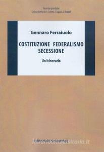 Costituzione federalismo secessione. Un itinerario.pdf