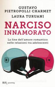 Narciso innamorato. La fine dellamore romantico nelle relazioni tra adolescenti.pdf