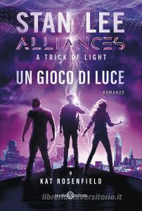 Un gioco di luce. A trick of light. Alliances.pdf