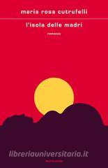 Ebook L'isola delle madri di Cutrufelli Maria Rosa edito da Mondadori