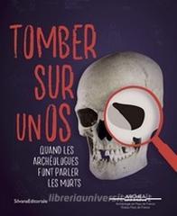 Tomber sur un os (album). Quand les archéologues font parler les morts.pdf
