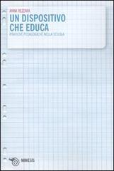 Un dispositivo che educa. Pratiche pedagogiche nella scuola.pdf