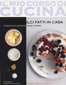 Torte e dolci fatti in casa. 70 ricette illustrate passo a passo.pdf