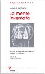 La mente inventata. Le basi biologiche dellidentità e della coscienza.pdf