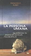 La persona umana. Questioni di antropologia filosofica.pdf