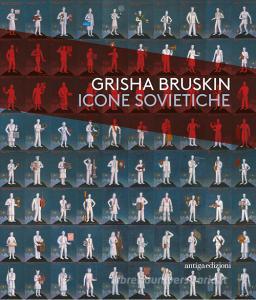 Grisha Bruskin. Icone sovietiche. Catalogo della mostra (Vicenza, 18 ottobre 2017-15 aprile 2018).pdf