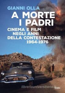 A morte i padri. Cinema e film negli anni della contestazione 1964-1976.pdf