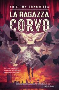 Ebook La ragazza corvo di Brambilla Cristina edito da Mondadori