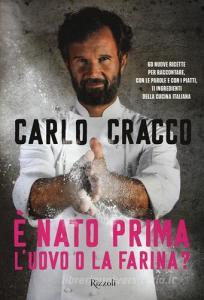 È nato prima luovo o la farina? 60 nuove ricette per raccontare, con le parole e con i piatti, 11 ingredienti della cucina italiana.pdf