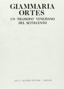 Giammaria Ortes. Un filosofo veneziano del Settecento.pdf