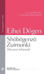 Ebook Sh?b?genz? Zuimonki. Discorsi informali di D?gen Eihei edito da Bompiani