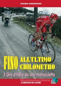 Fino allultimo chilometro. Il giro dItalia da una motocicletta.pdf