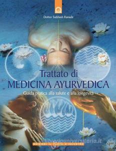 Trattato di medicina ayurvedica. Guida pratica alla salute e alla longevità.pdf