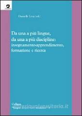 Da una a più lingue, da una a più discipline: insegnamento-apprendimento, formazione e ricerca. Ediz. italiana, inglese e francese.pdf